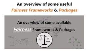 Fairness Frameworks and Packages